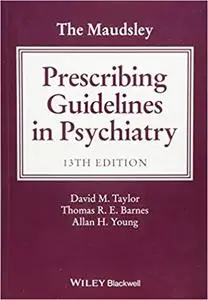 The Maudsley Prescribing Guidelines in Psychiatry  Ed 13