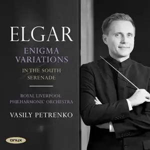Vasily Petrenko, Royal Liverpool Philharmonic Orchestra - Elgar: Enigma Variations, In the South, Serenade for Strings (2019)
