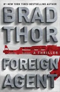 «Foreign Agent» by Brad Thor