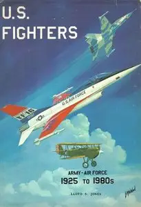 U.S. Fighters: Army-Air Force 1925 to 1980s