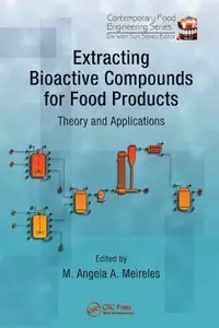Extracting Bioactive Compounds for Food Products: Theory and Applications (Repost)