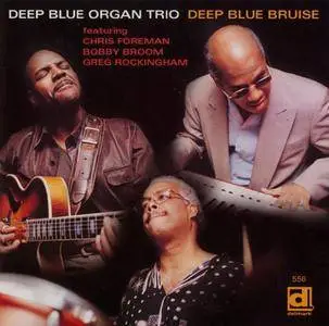 Deep Blue Organ Trio - Deep Blue Bruise (2004) {Delmark Records DE-556}