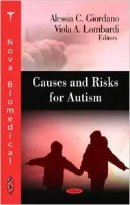 Causes and Risks for Autism by Alessia C. Giordano