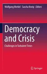 Democracy and Crisis: Challenges in Turbulent Times