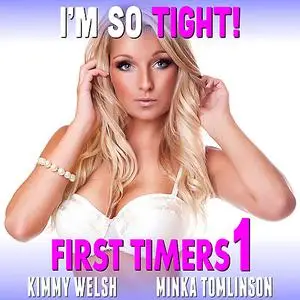 «I'm So Tight! : First Timers 1 (Rough Sex First Time Erotica)» by Kimmy Welsh
