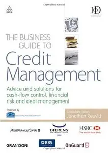 The Business Guide to Credit Management: Advice and solutions for cash-flow control, financial risk and debt management