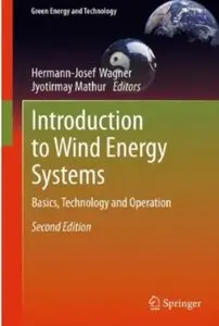 Introduction to Wind Energy Systems: Basics, Technology and Operation (2nd edition) [Repost]