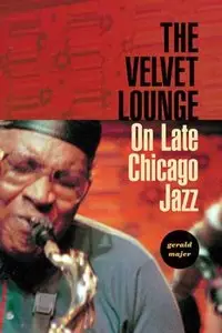 The Velvet Lounge: On Late Chicago Jazz (Repost)