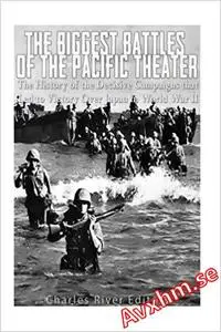 The Biggest Battles of the Pacific Theater