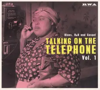 Various Artists - Talking On The Telephone Vol. 1: Blues, R&B and Gospel (2017) {Richard Weize Archives ACD12524 rec 1927-1962}