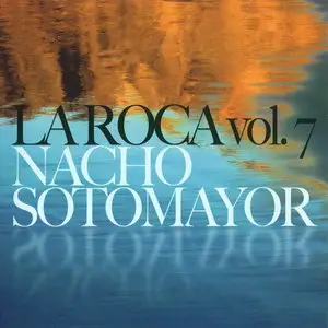 Nacho Sotomayor - La Roca Vol.7 (2009)