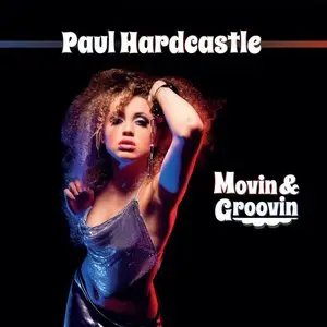 Paul Hardcastle - Movin & Groovin (2014)