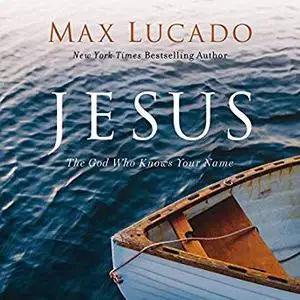 Jesus: The God Who Knows Your Name [Audiobook]