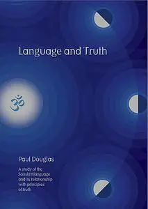 «Language and Truth» by Douglas Paul