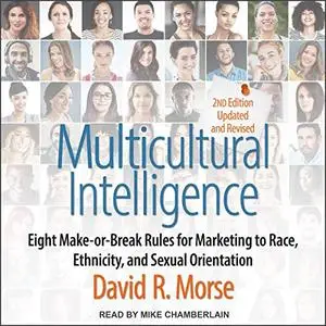 Multicultural Intelligence: Eight Make-or-Break Rules for Marketing to Race, Ethnicity, and Sexual Orientation [Audiobook]