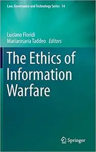 The Ethics of Information Warfare