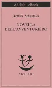 Arthur Schnitzler – Novella dell’avventuriero