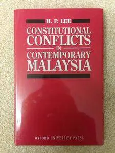 Constitutional Conflicts in Contemporary Malaysia