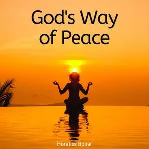 «God's way of peace: A Book for the Anxious» by Horatius Bonar