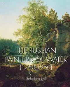 «The Russian painters of water 1750–1950» by Sutherland Lyall