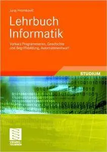 Lehrbuch Informatik: Vorkurs Programmieren, Geschichte und Begriffsbildung, Automatenentwurf (Repost)