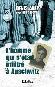 Denis Avey, Rob Broomby, "L'homme qui s'était infiltré à Auschwitz"