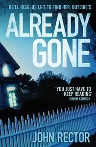 «Already Gone» by John Rector