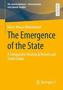 The Emergence of the State: A Comparative Analysis of Kosovo and South Sudan