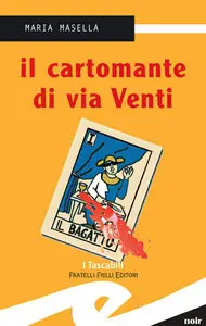 Maria Masella - Il cartomante di via Venti