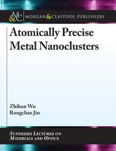 Atomically Precise Metal Nanoclusters