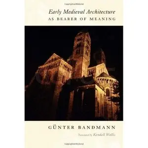 Early Medieval Architecture as Bearer of Meaning by Hans Böker [Repost]