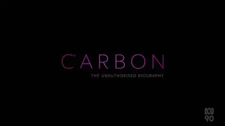 ABC - Carbon The Unauthorised Biography (2022)