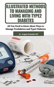 Illustrated Methods to Managing and Living with Type2 diabetes