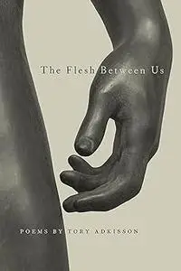 The Flesh Between Us