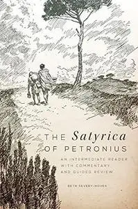 The Satyrica of Petronius : an intermediate reader with commentary and guided review