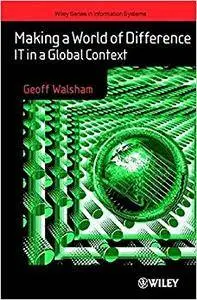 Making a World of Difference: IT in a Global Context