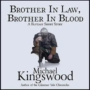 «Brother In Law, Brother In Blood» by Michael Kingswood