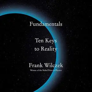 Fundamentals: Ten Keys to Reality [Audiobook]