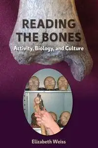 Reading the Bones : Activity, Biology, and Culture