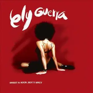 Ely Guerra - Sweet & Sour, Hot Y Spicy (2004) {Higher Octave Music/Virgin}