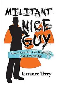 «Militant Nice Guy» by Terrance Terry