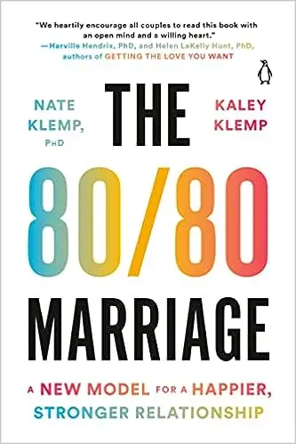 The 80/80 Marriage: A New Model for a Happier, Stronger Relationship