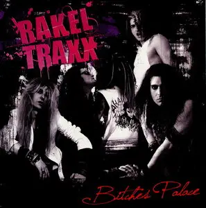 Rakel Traxx - Bitches Palace (2011)