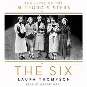 The Six: The Lives of the Mitford Sisters [Audiobook]