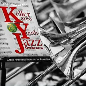 Keller Area Youth Jazz Orchestra - The Best of the Keller Area Youth Jazz (2019)