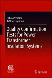Quality Confirmation Tests for Power Transformer Insulation Systems
