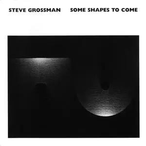 Steve Grossman - Some Shapes to Come (1974/1994)