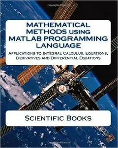 Mathematical Methods Using Matlab Programming Language