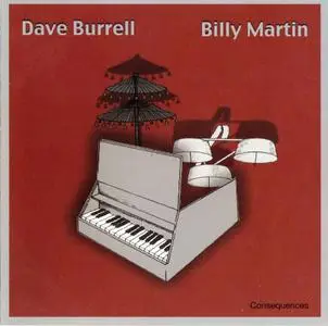 Dave Burrell & Billy Martin - Consequences (2006)