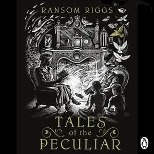 «Tales of the Peculiar» by Ransom Riggs